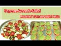 Caprese avocado salad  roasted tomato with pesto