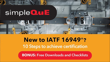 New to IATF 16949®? Learn The Requirements & the 10 Steps to Achieve Certification