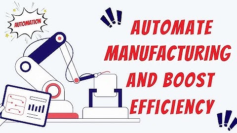 Automate Workflows in Manufacturing