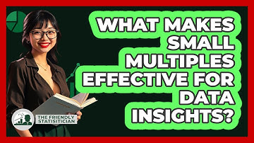 What Makes Small Multiples Effective For Data Insights? - The Friendly Statistician