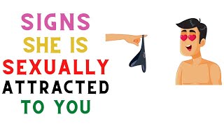 9 signs she's sexually attracted to you