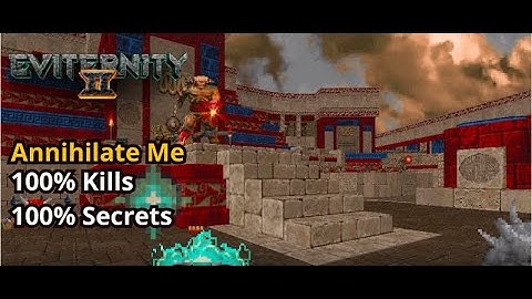Doom II Eviternity II Map 07 Sovereing Annihilate Me Difficulty 100% (Semi-blind)