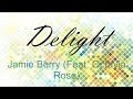 Delight  jamie berry feat octavia rose unofficial lyric