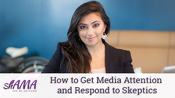 shAMA: Episode 2 - How to Get Media Attention and Respond to Skeptics