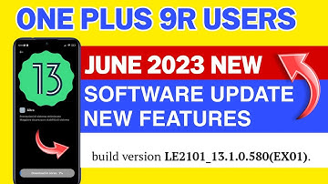 One Plus 9R Gets June 2023 New Update | One Plus 9R Oxygen Os 13 Update | New Features