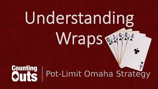 Understanding Wraps in Pot Limit Omaha