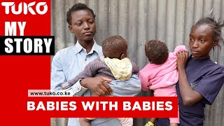 Babies with babies : The sad life of single teenage mothers in Kenya | Tuko TV