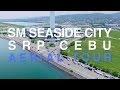 SM Seaside City Cebu Aerial Tour 4K