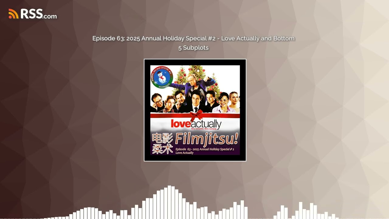 Episode 63: 2025 Annual Holiday Special #2 - Love Actually and Bottom 5 Subplots