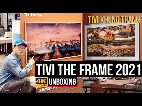 Tivi Samsung Khung Tranh - KHUI THÙNG TIVI KHUNG TRANH SAMSUNG THE FRAME 2021 | SAMSUNG THE FRAME 2021 UNBOXING