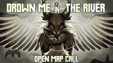 TW in desc. | Drown Me in the River | CLOSED HawkAsh MAP call | Backup & helper OPEN