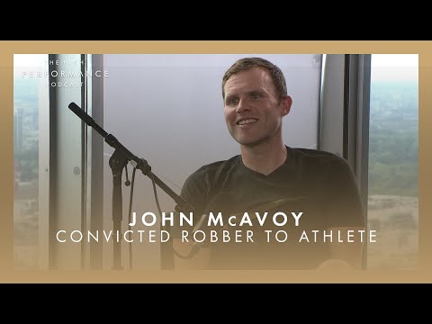 From convicted armed robber to Ironman Triathlete, John McAvoy! | High Performance Podcast