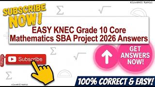 EASY KNEC Grade 10 Core Mathematics SBA Project 2026 Answers