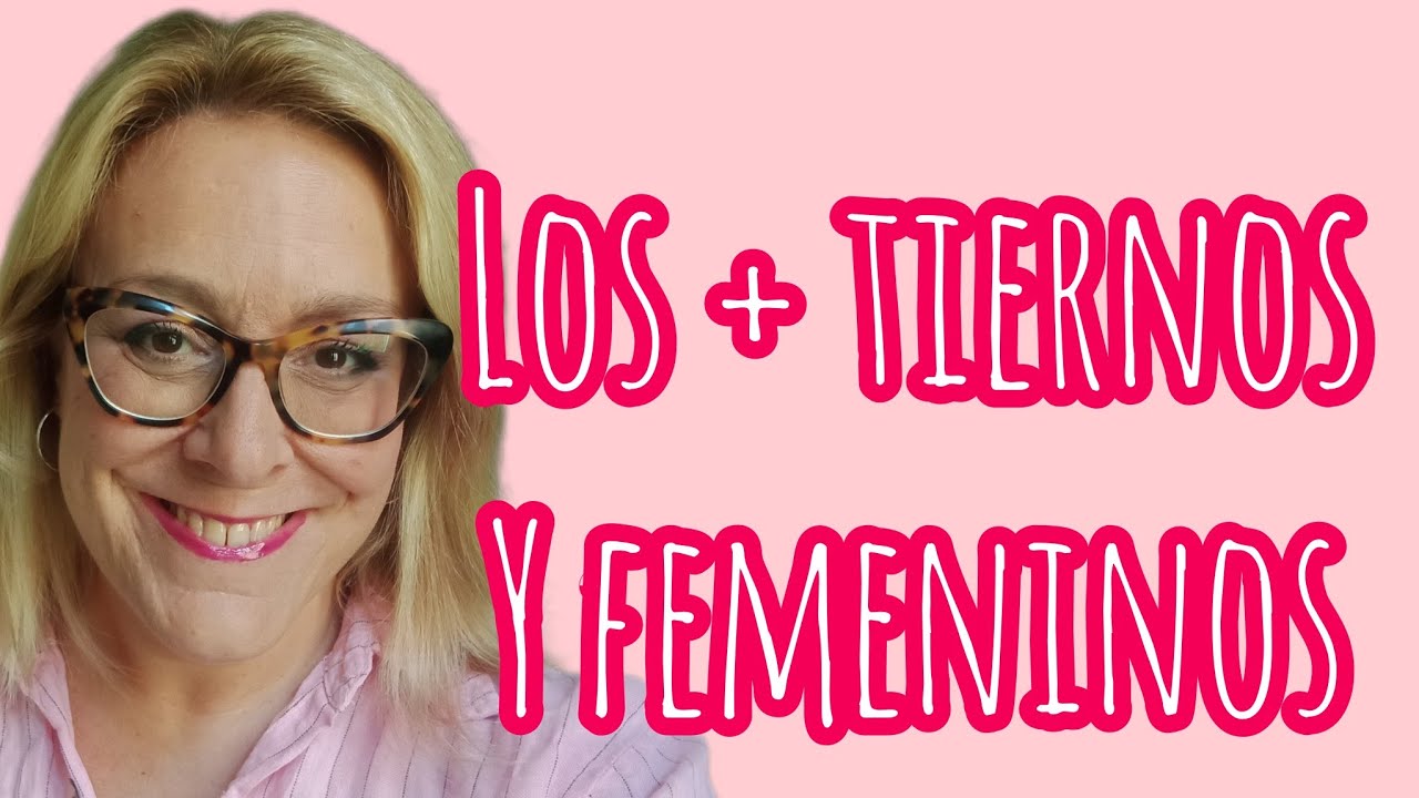 Los más tiernos y femeninos