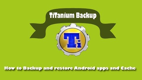 COMO RESTAURAR APLICACIONES [ROOT] TITANIUM BACKUP