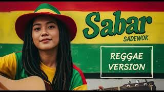 SABAR - Sadewok | Cover Reggae Version