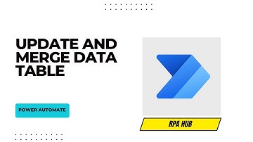 How to Update and Merge Data Table in Power Automate Desktop | PAD Tutorial