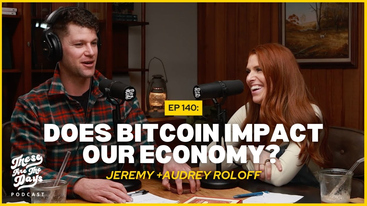Ep 140: How does Bitcoin Impact Our Economy?