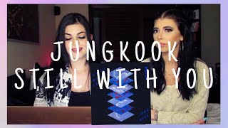 BTS JUNGKOOK - STILL WITH YOU | REACTION