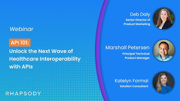 Webinar: API 101 - Unlock the Next Wave of Healthcare Interoperability