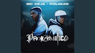 Problematico - MC Ceja, Polakan