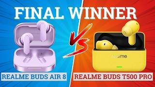 Realme Buds Air 8 Vs Realme Buds T500 Pro Full Comparison Best For Music, B & Gaming