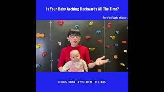 3 Reasons Why Your Baby Is Arching Their Back All The Time