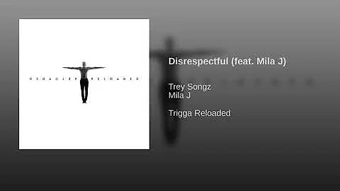 Disrespectful (feat. Mila J)