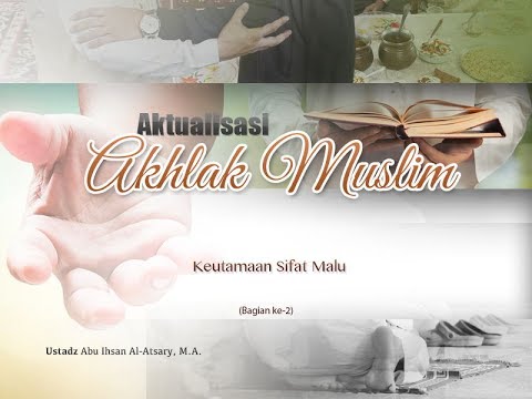 Ceramah Agama: Keutamaan Sifat Malu (Bagian ke-2) - (Ustadz Abu Ihsan Al...