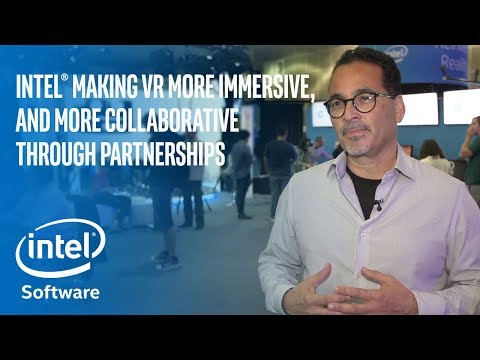 Intel is Making VR More Immersive and More Collaborative Through Partnerships | Intel Software - Intel is Making VR More Immersive and More Collaborative Through Partnerships | Intel Software
