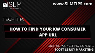 Tech Tip:  How to Find Your KW Consumer App URL