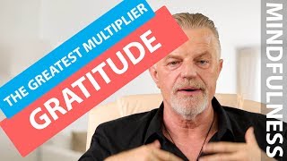 Gratitude  - The Greatest Multiplier