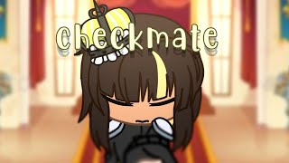 checkmate | gachaclub meme | ft. Chibitea