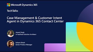 Session Case Management & Customer intent | FastTrack TechTalk | Dynamics 365