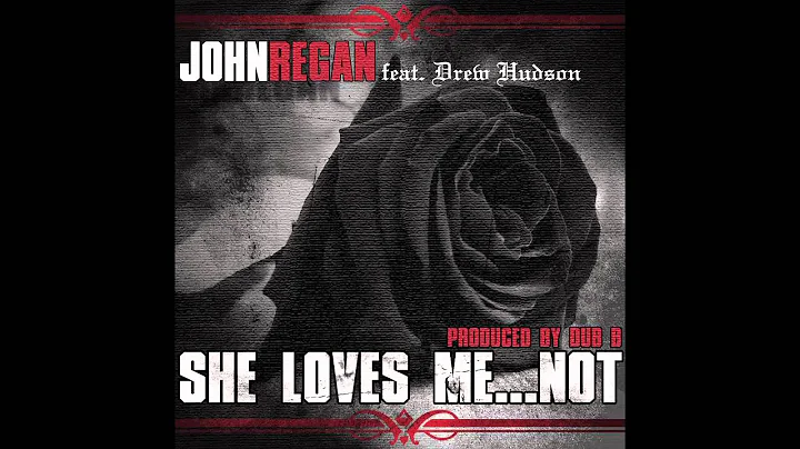 John Regan: She Loves Me...Not ft. Drew Hudson (Dub B)