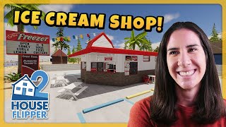 I made an ICE CREAM SHOP!  House Flipper 2