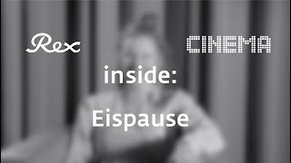 REX & CINEMA INSIDE #3: DIE EISPAUSE