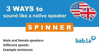 SPINNER pronunciation | Improve your language with bab.la