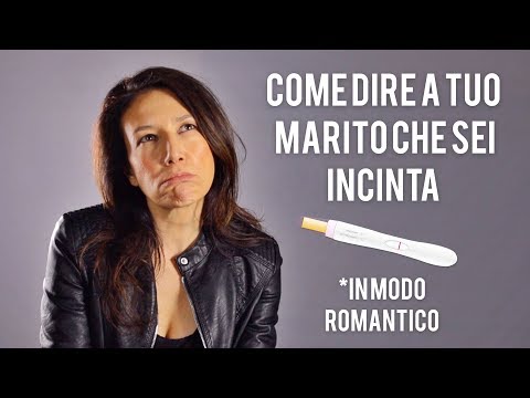 Video: Come Dire A Tuo Marito Che Sei Incinta