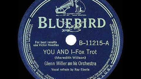 1941 HITS ARCHIVE: You And I - Glenn Miller (Ray Eberle, vocal)
