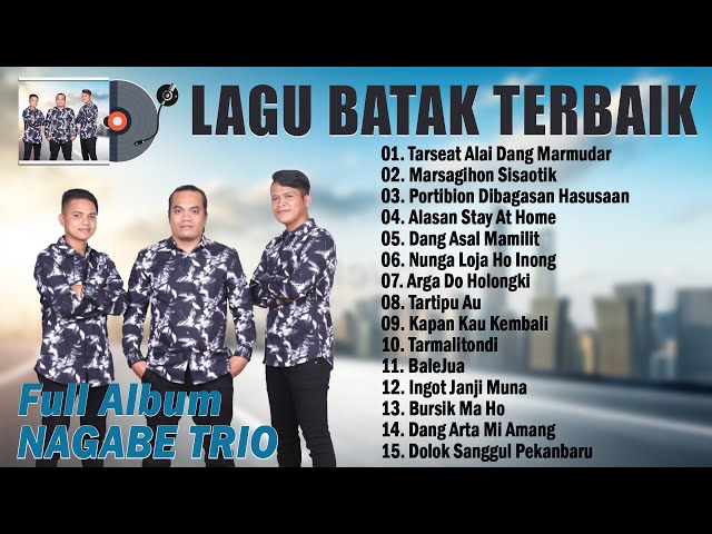 FULL ALBUM NAGABE TRIO 2022 LAGU BATAK TERBARU DAN TERPOPULER ~ LAGU BATAK PALING ENAK DIDENGAR class=