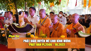 TP. HÀ NỘI: PHẬT GIÁO HUYỆN MÊ LINH KÍNH MỪNG PHẬT ĐẢN PL.2566 – DL.2022