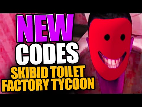Skibid Toilet Factory Tycoon Codes - Roblox 2023