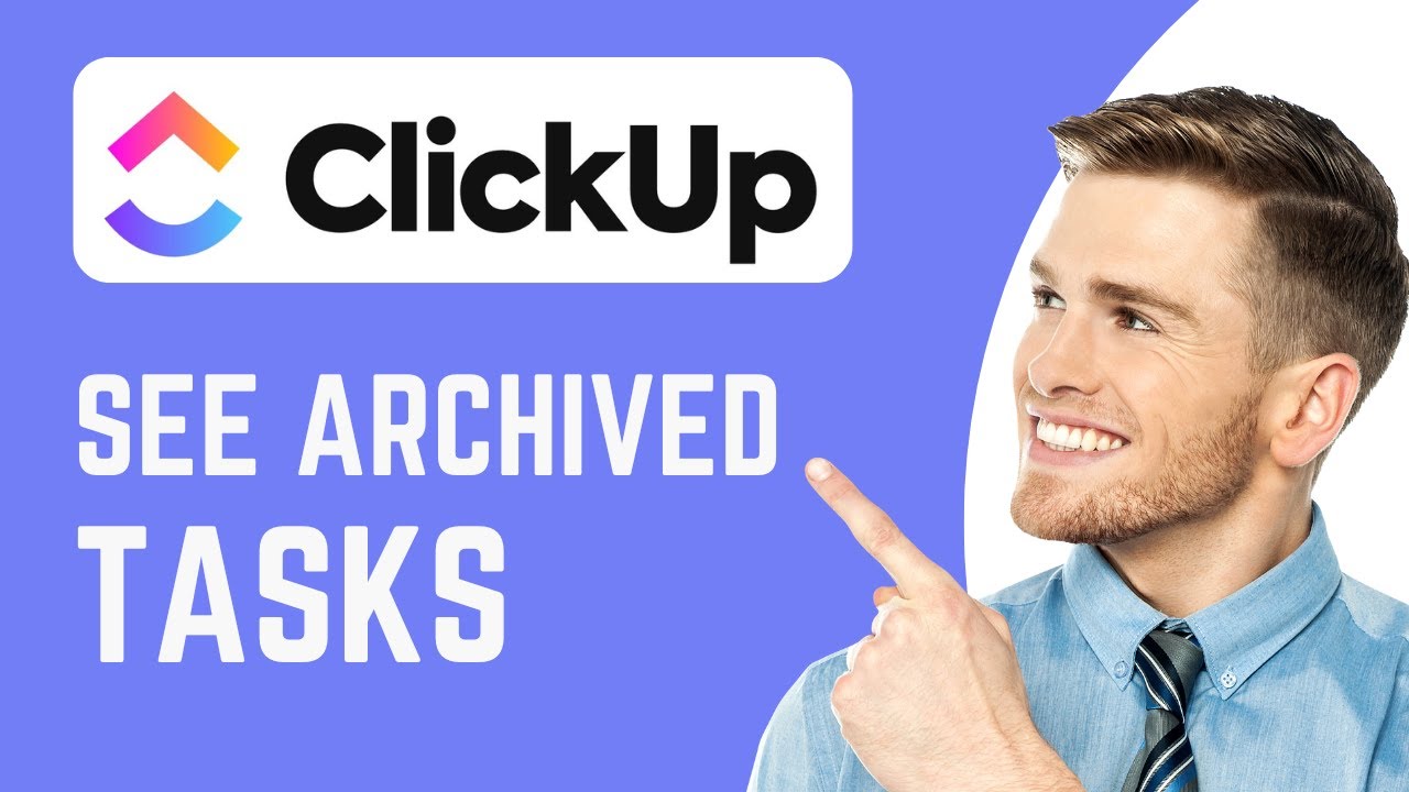 How To See Archived Tasks in ClickUp | Find Archived Tasks | ClickUp ...