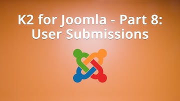 K2 for Joomla - Part 8: User Submissions