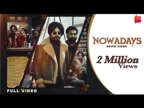 nowadays-(full-video)-david-singh-|-latest-punjabi-songs-2021-|-new-punjabi-song-2021-|-future-beats