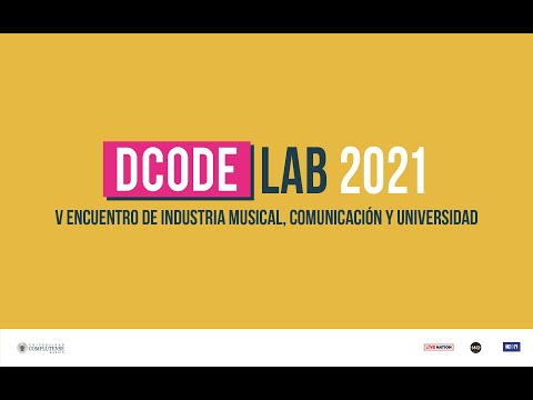 DCODE LAB 2021: V ENCUENTRO DE INDUSTRIA MUSICAL, COMUNICACIÓN Y UNIVERSIDAD.