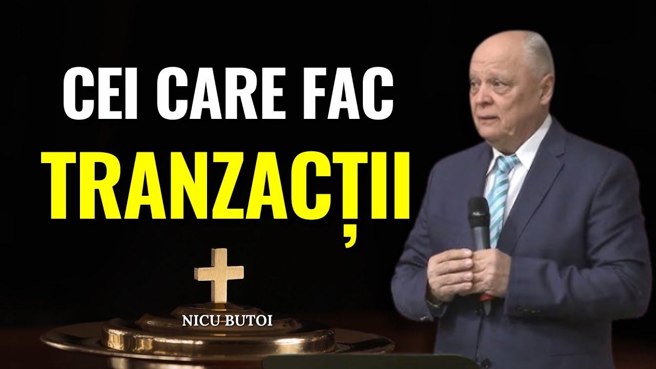 Nicu Butoi - Cei care fac tranzacții - predici creștine