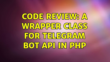 Code Review: A wrapper class for Telegram bot API in PHP