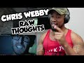 CHRIS WEBBY - RAW THOUGHTS - REACTION